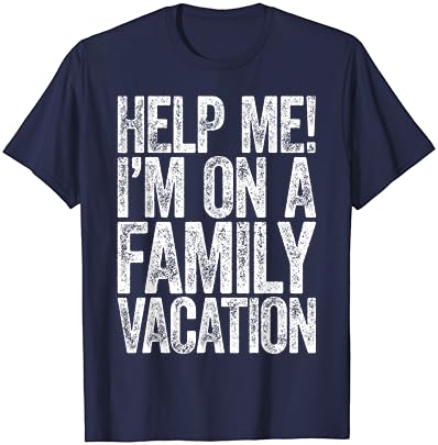 Помогни Ми, аз съм В Семейна Почивка, Тениска, Тениска