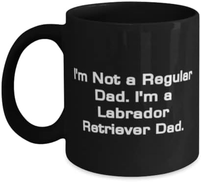 Приятен лабрадор-ретривър, Чаша за 11 грама до 15 грама, аз не съм обикновен баща. Аз лабрадор, Подарък за приятели, Забавни подаръци От приятелите, Играчки за кучета, Л