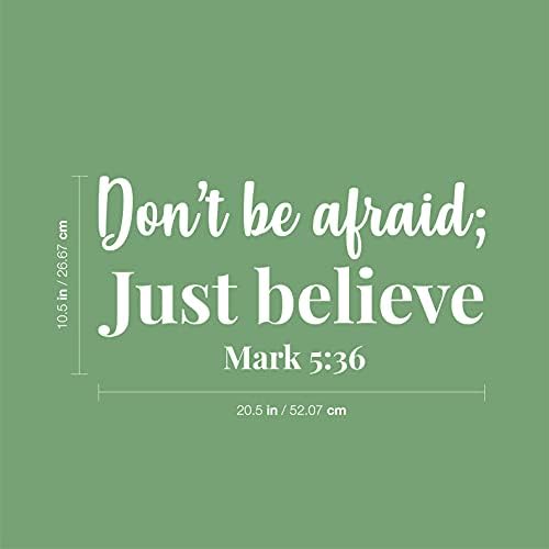 Vinyl Стикер на стената - Не бой се, Само вярвай - Марк 5:36 - 10,5 x 20,5 - Модерна и Скъпа Вдъхновяваща Стикер с Духовен стих