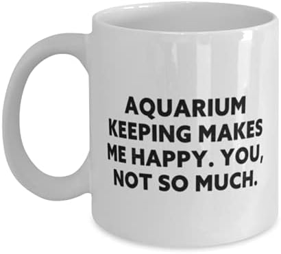 Неподходящи Подаръци За съдържание в аквариума, Съдържание в Аквариума ме Прави щастлив. Те, не са толкова много, Полезна Чаша с 11 грама и 15 грама За Приятели