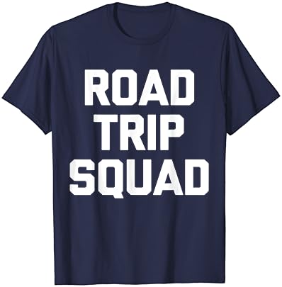 Тениска Road Trip Squad със забавен надпис, новост, тениска за пътуване в почивка